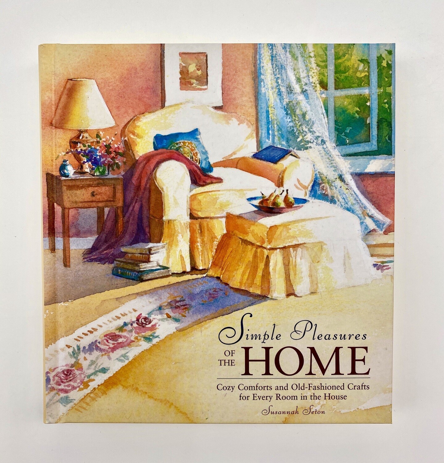 USED - Simple Pleasure: Soothing Suggestions and Small Comforts for Living Well Year Round, Taylor, Robert, Seton, Susannah, and Greer, David