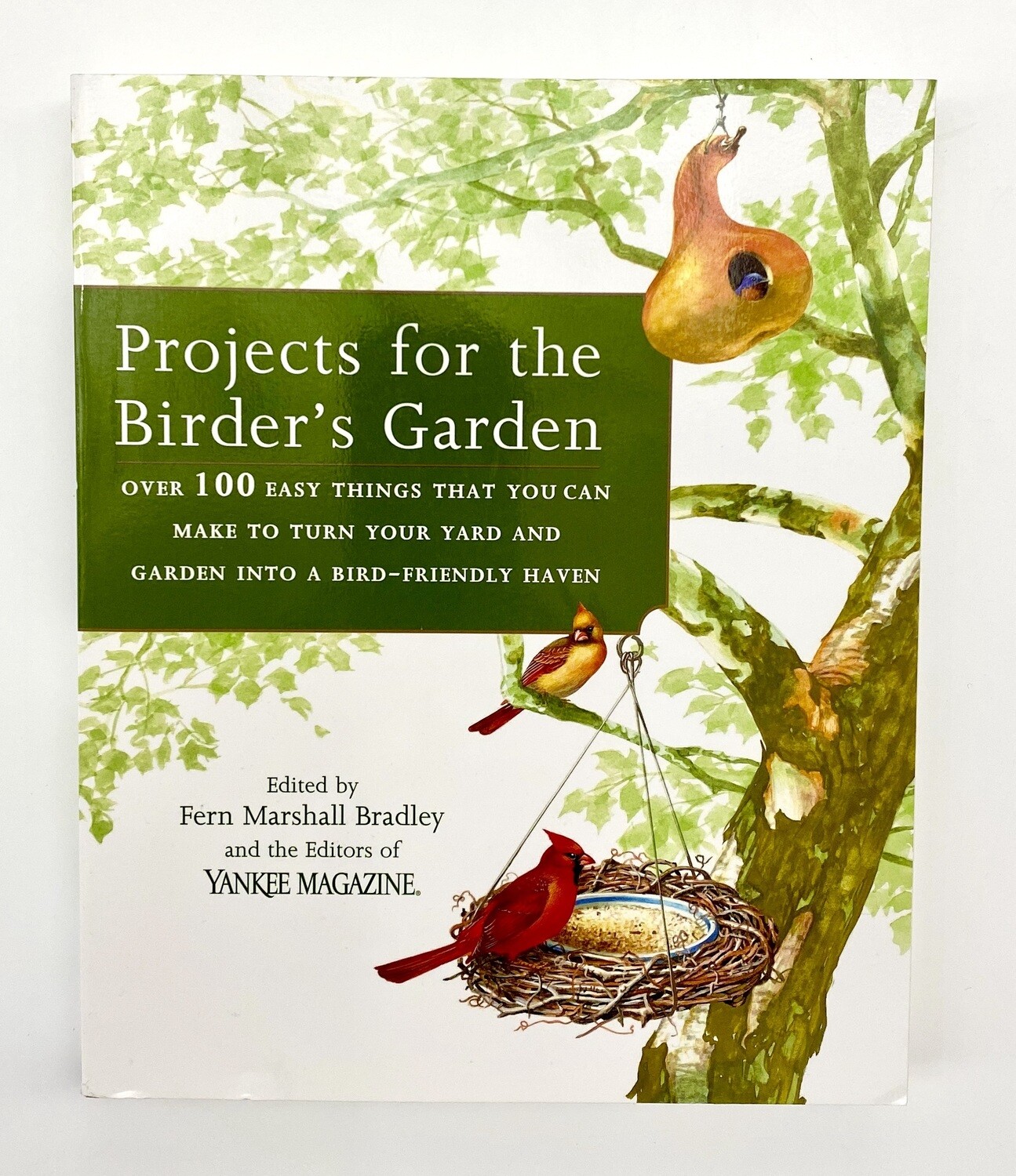 USED - Projects For The Birder&#39;s Garden: Over 100 Easy Things That You Can Make to Turn Your Yard and Garden Into a Bird-Friendly Haven, Bradley, Fern Marshall