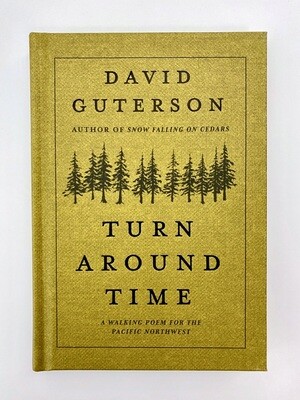 NEW - Turn Around Time: A Walking Poem for the Pacific Northwest, Guterson, David ; Gibbens, Justin