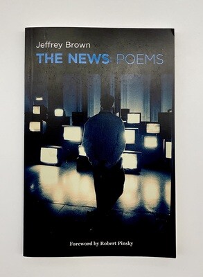 NEW - The News: Poems, Jeffrey Brown