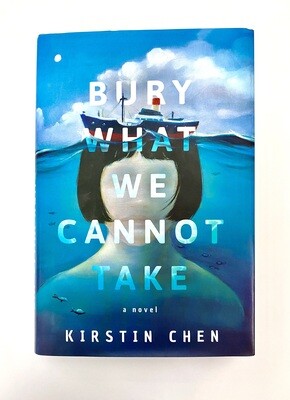 NEW - Bury What We Cannot Take, Kirsten Chen