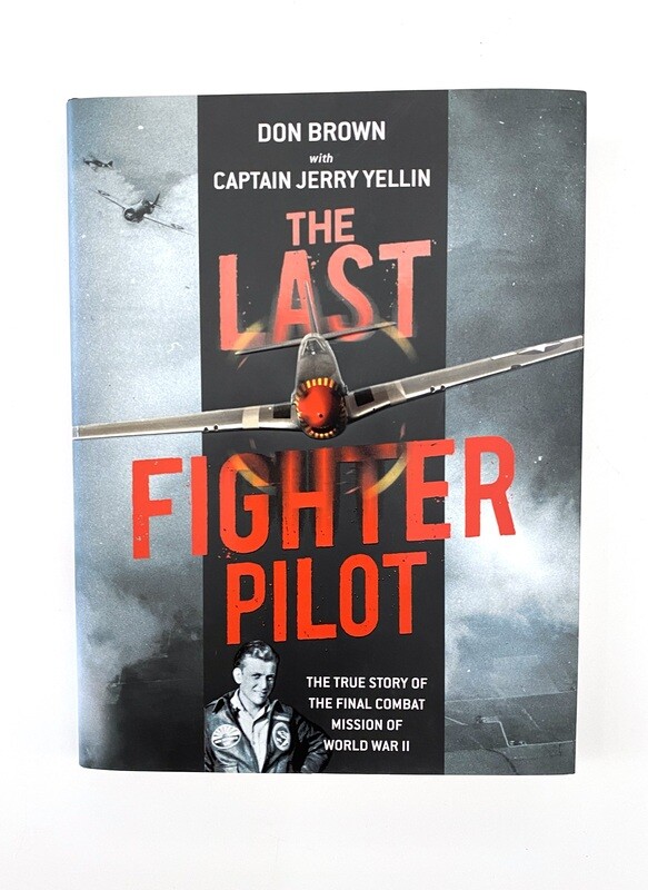 NEW - The Last Fighter Pilot, Don Brown