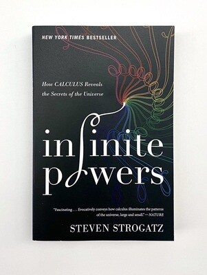 NEW - Infinite Powers: How Calculus Reveals the Secrets of the Universe, Strogatz, Steven