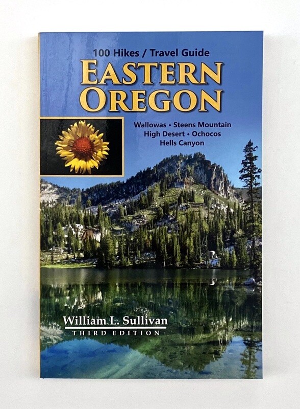 NEW - 100 Hikes / Travel Guide: Eastern Oregon, Sullivan, William L. 