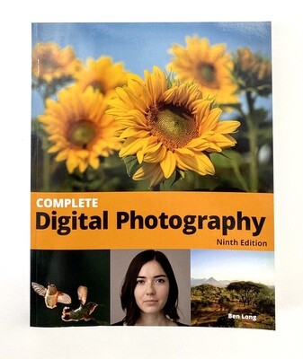 NEW - Complete Digital Photography 9th edition, Ben Long