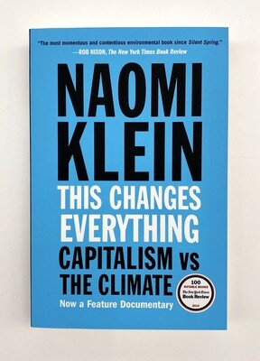 NEW - This Changes Everything: Capitalism vs. the Climate, Klein, Naomi