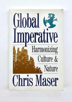 USED - Global Imperative: Harmonizing Culture and Nature, Chris Maser