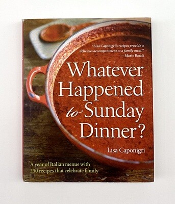 USED - Whatever Happened to Sunday Dinner, Lisa Caponigri