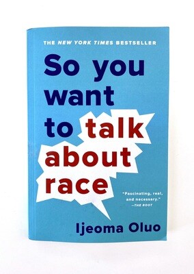 NEW - So You Want to Talk About Race, Oluo, Ijeoma 
