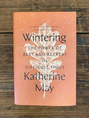 NEW - Wintering: The Power of Rest and Retreat in Difficult Times, May, Katherine 
