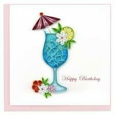 Quilling Cards - Birthday Drink