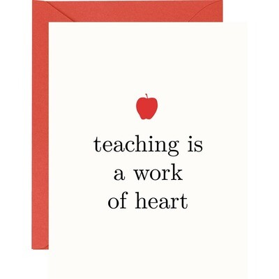 Teaching is a Work of Heart Card
