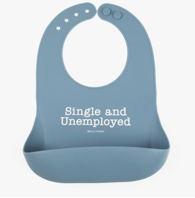 Single and Unemployed Bib