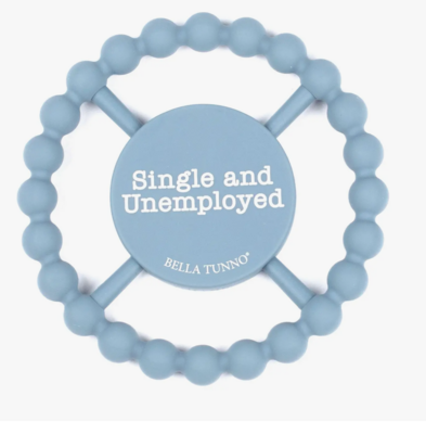 Single and Unemployed Teether