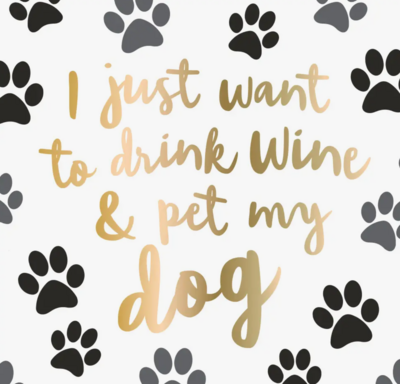 Cocktail Napkins - Drink Wine and Pet my Dog