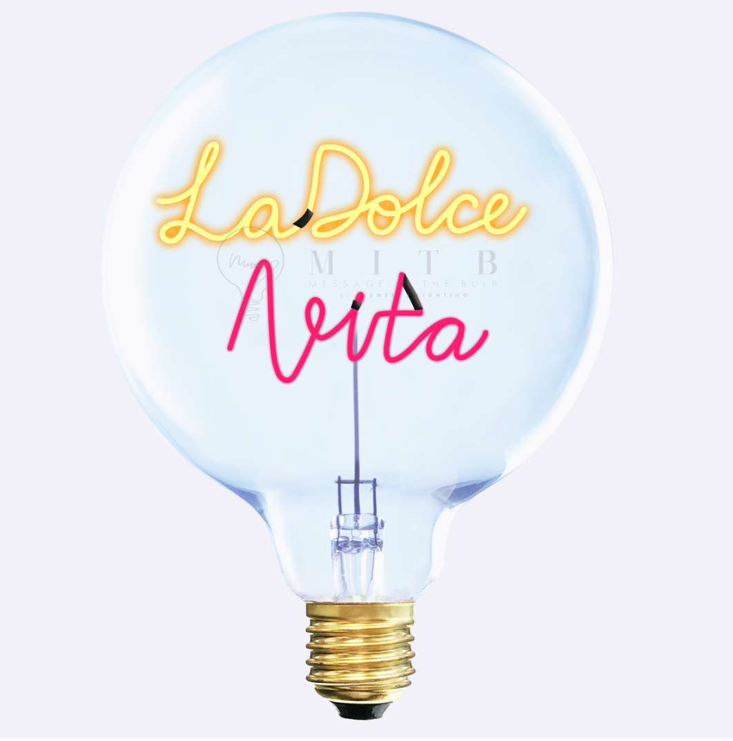 Message in a Bulb, Saying: La Dolce Vita