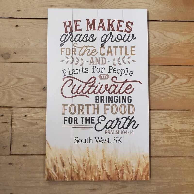 &quot;He Makes Grass Grow - South West, SK&quot; Wood Pallet Sign