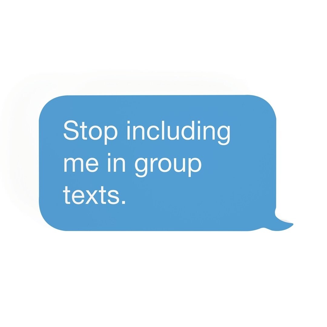 P.G. Dunn Small Shape Sign - Stop Including Me In Group Texts