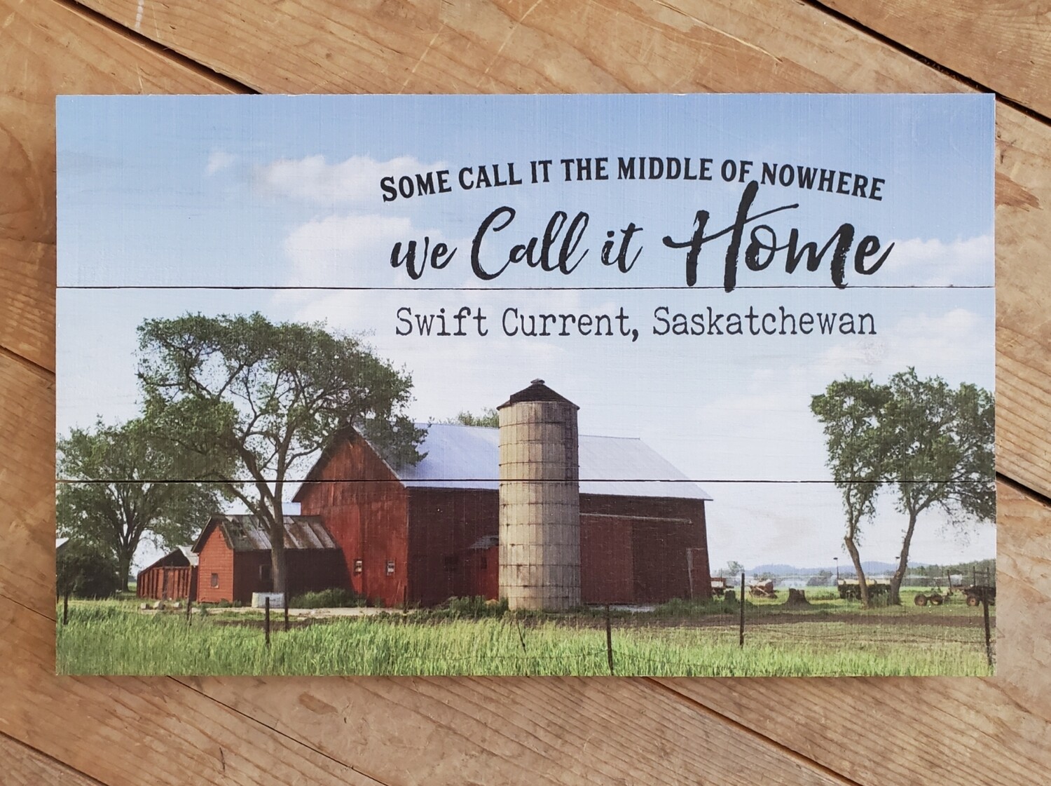 &quot;We Call it Home - Swift Current, Saskatchewan&quot; Pallet Board Sign