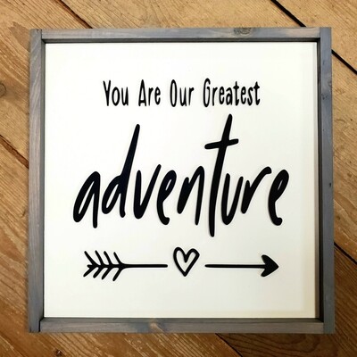 Our Greatest Adventure Sign