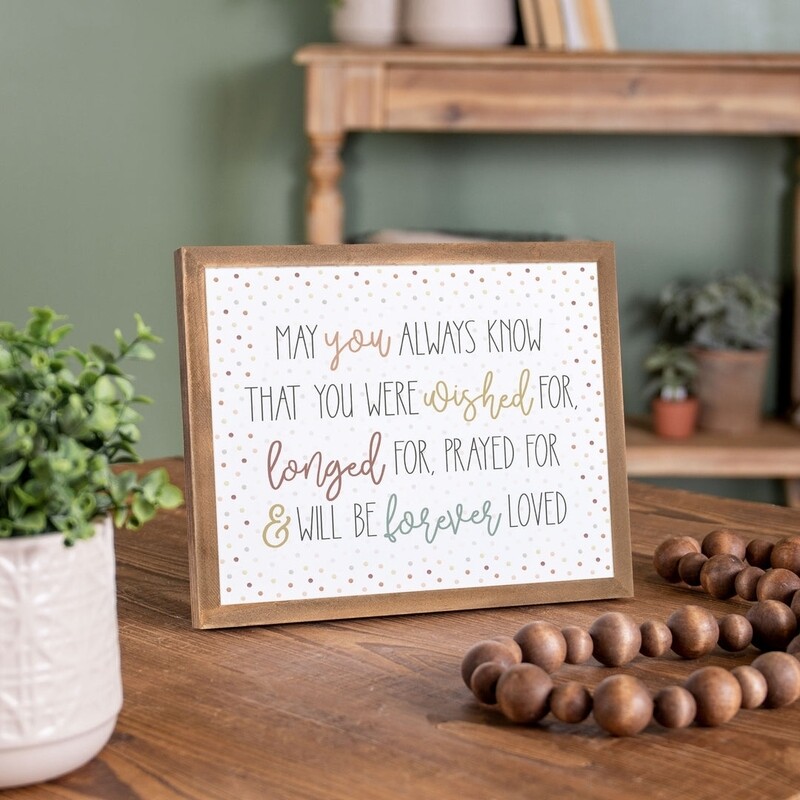 P.G. Dunn Framed Sign - May You Always Know That You Were Wished For