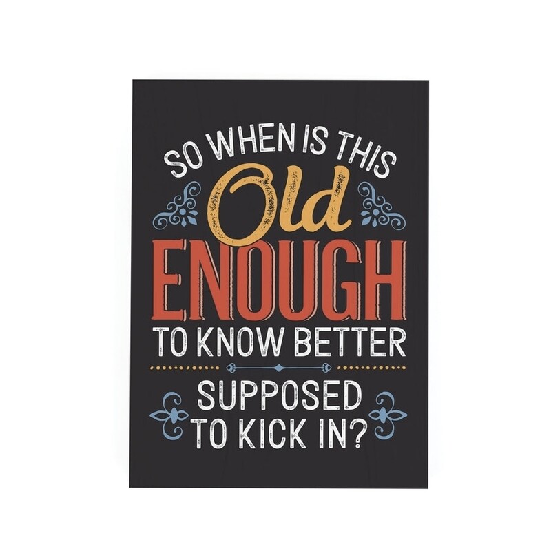P.G. Dunn Block Sign - So When Is This &quot;Old Enough To Know Better...