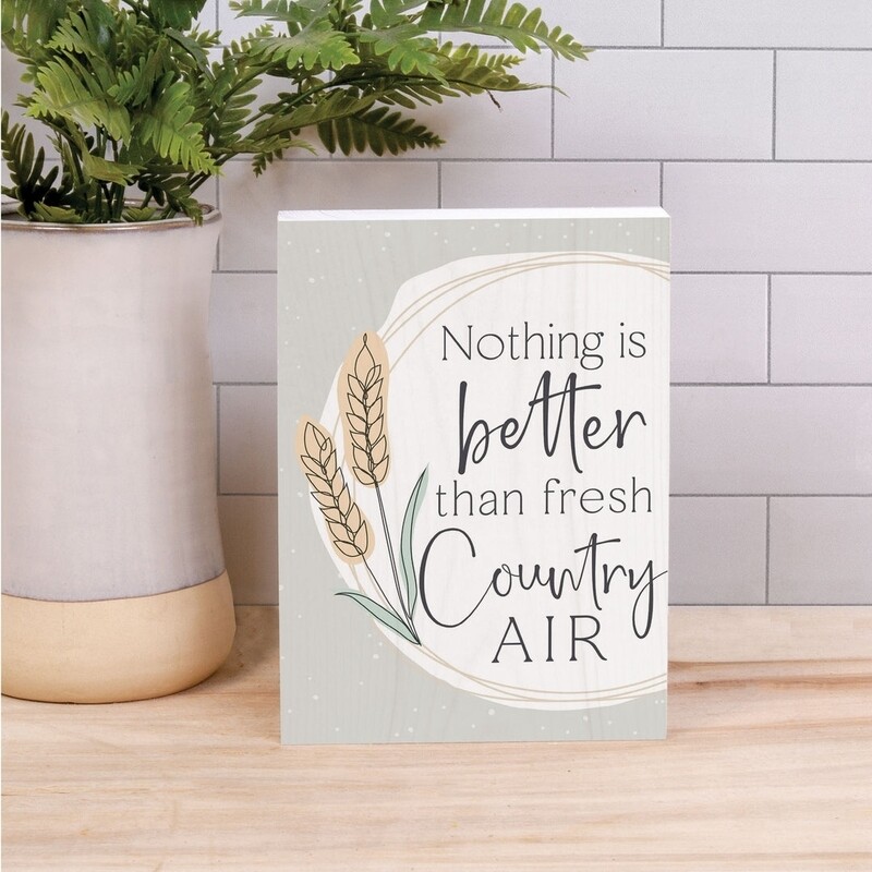 P.G. Dunn Block Sign - Nothing Is Better Than Fresh Country Air