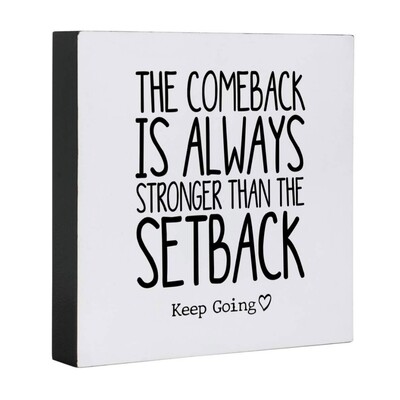 Keep Going Shelf Sitter Sign - The Comeback 