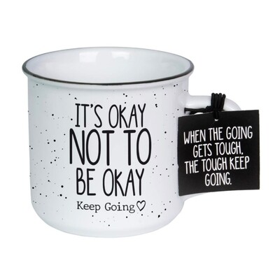 Keep Going Mug - It's Okay Not To Be Okay