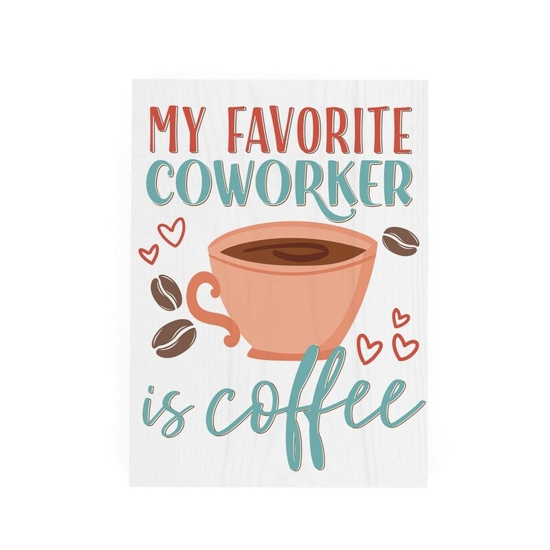 P.G. Dunn Block Sign - My Favorite Coworker Is Coffee