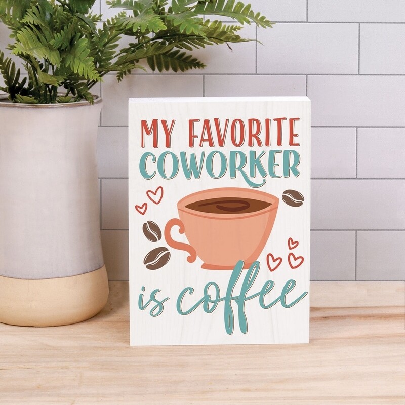P.G. Dunn Block Sign - My Favorite Coworker Is Coffee
