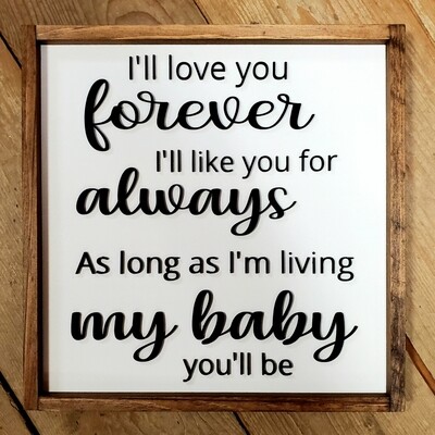I'll Love You Forever/ My Baby You'll Be Sign