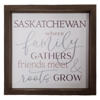 "Saskatchewan - Where Family Gathers..." Framed Sign