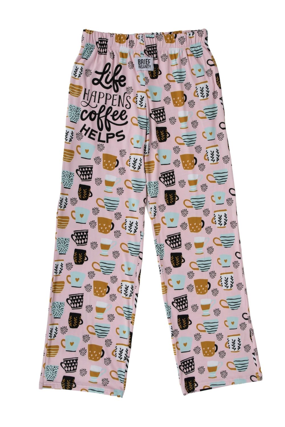 Brief Insanity Sleep Pants | Life Happens, Coffee Helps