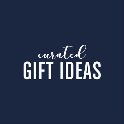 CURATED GIFT IDEAS