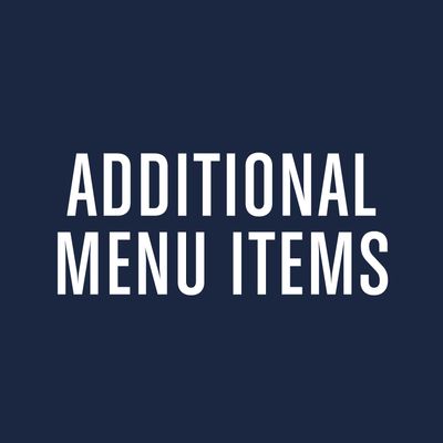 ADDITIONAL MENU ITEMS