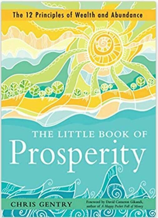Little Book of Prosperity : The 12 Principles of Wealth and Abundance