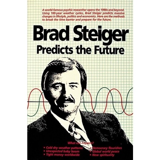 Brad Steiger Predicts the Future