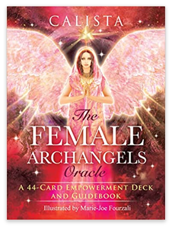 The Female Archangels Oracle: A 44-Card Empowerment Deck and Guidebook