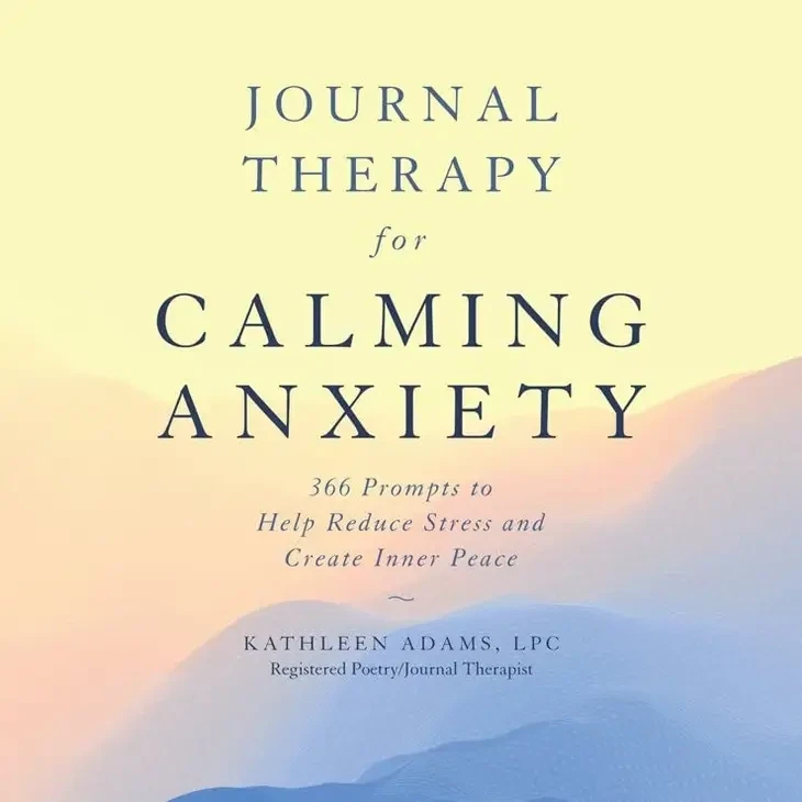 Journal Therapy for Calming Anxiety by Kathleen Adams