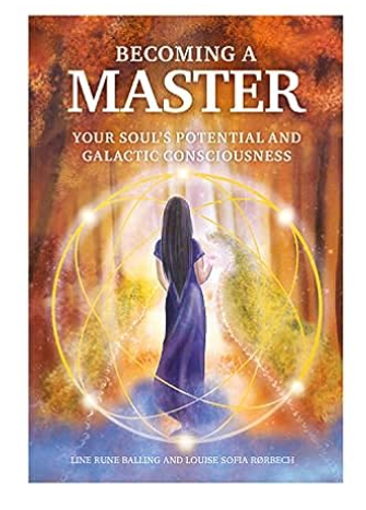 Becoming a Master: Your Soul’s Potential and Galactic Consciousness