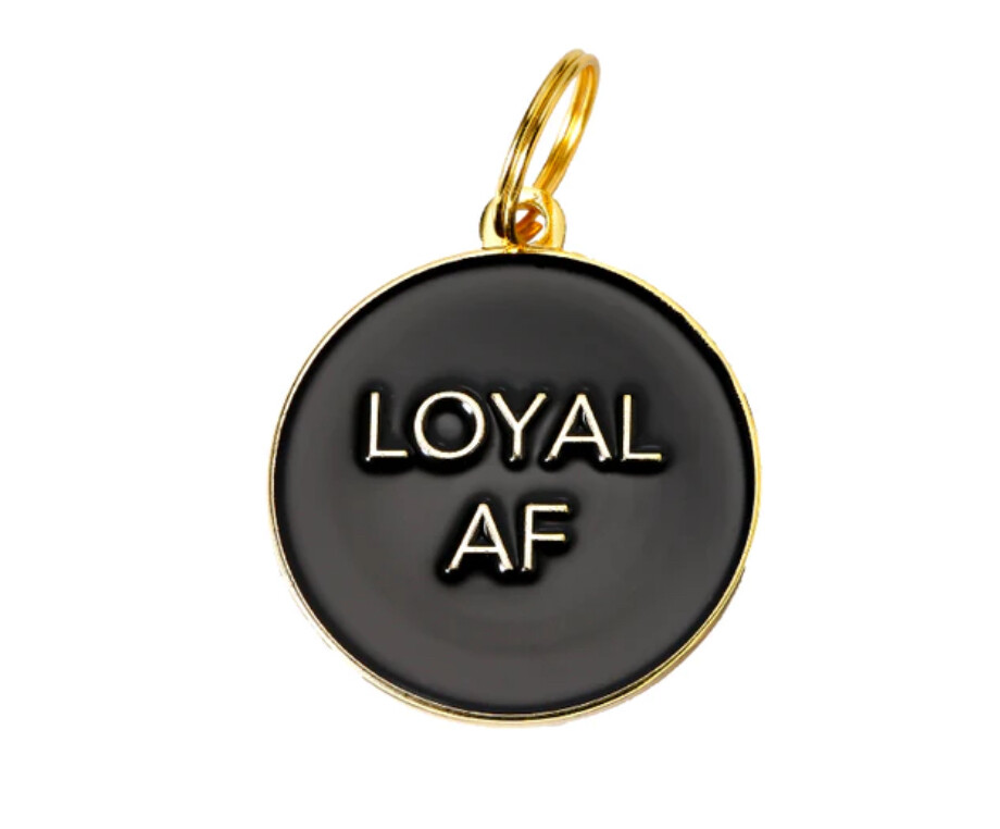 Loyal AF ( Black ) Tag