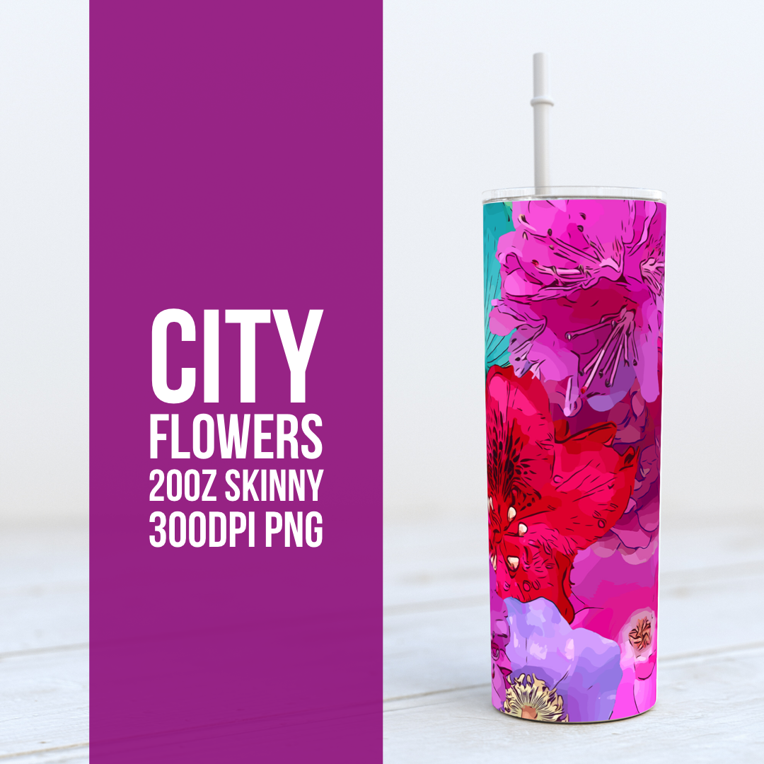 City Flowers -  20oz Skinny TUMBLER PNG Sublimation