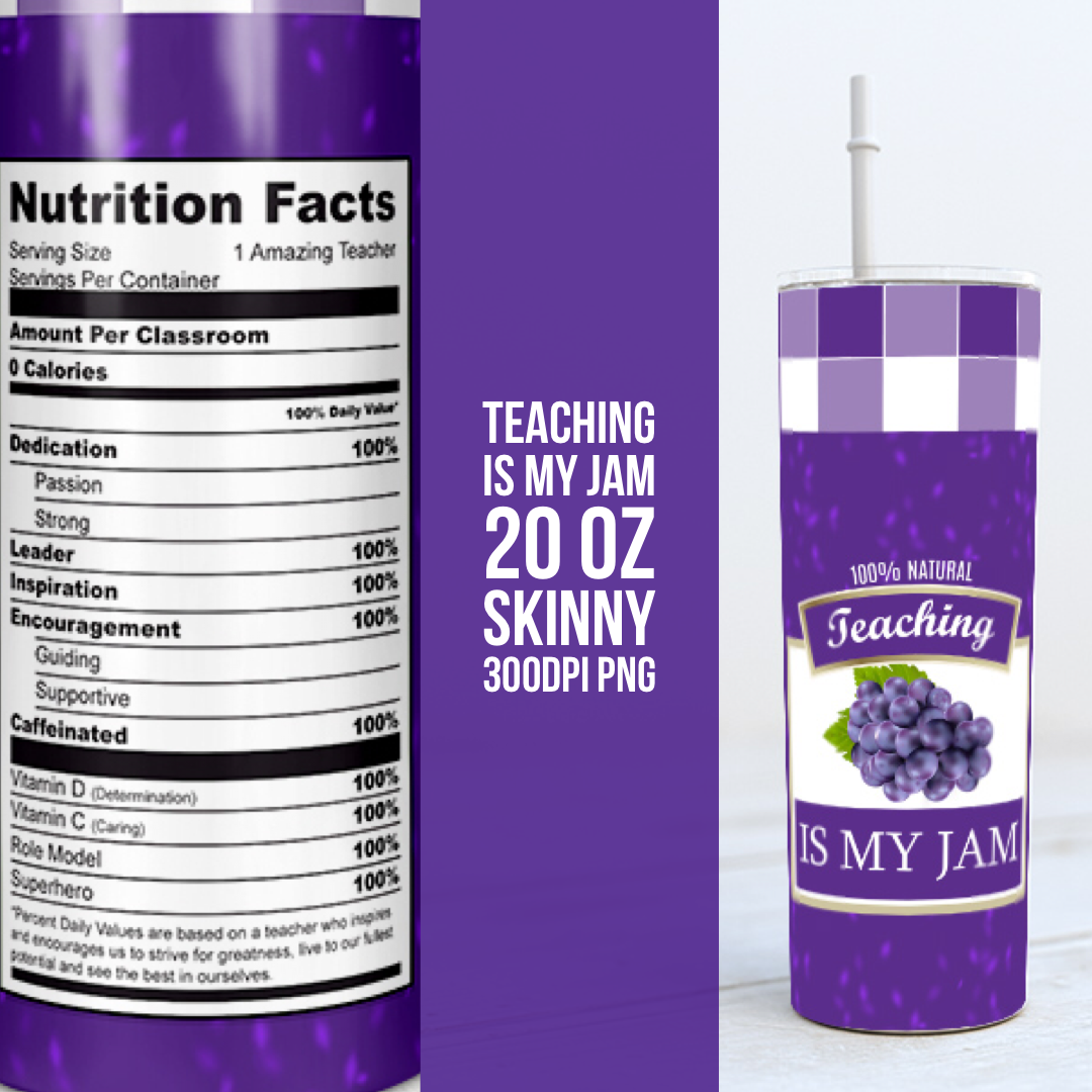 Teaching is my Jam GRAPE -  20oz Skinny TUMBLER PNG Sublimation