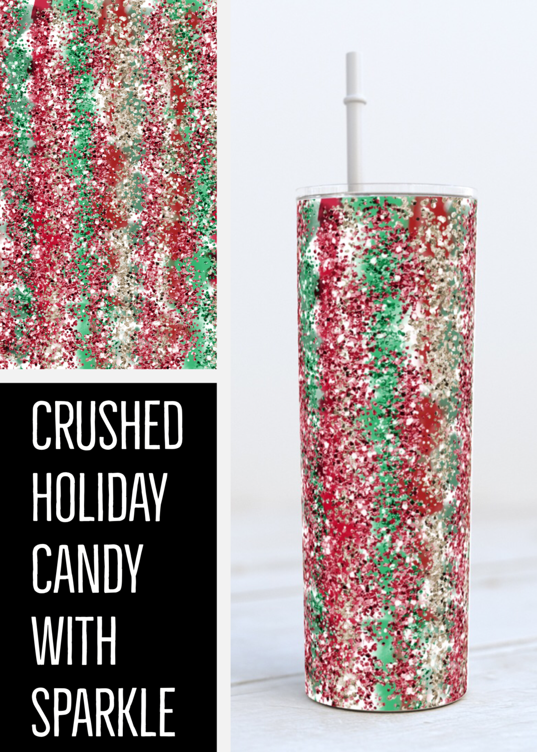 Crushed Holiday Candy -  20oz Skinny & Straight TUMBLER PNG Sublimation