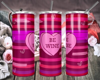 Be Wine - 20oz & 30oz Tapered + 20oz STRAIGHT TUMBLER PNG Sublimation
