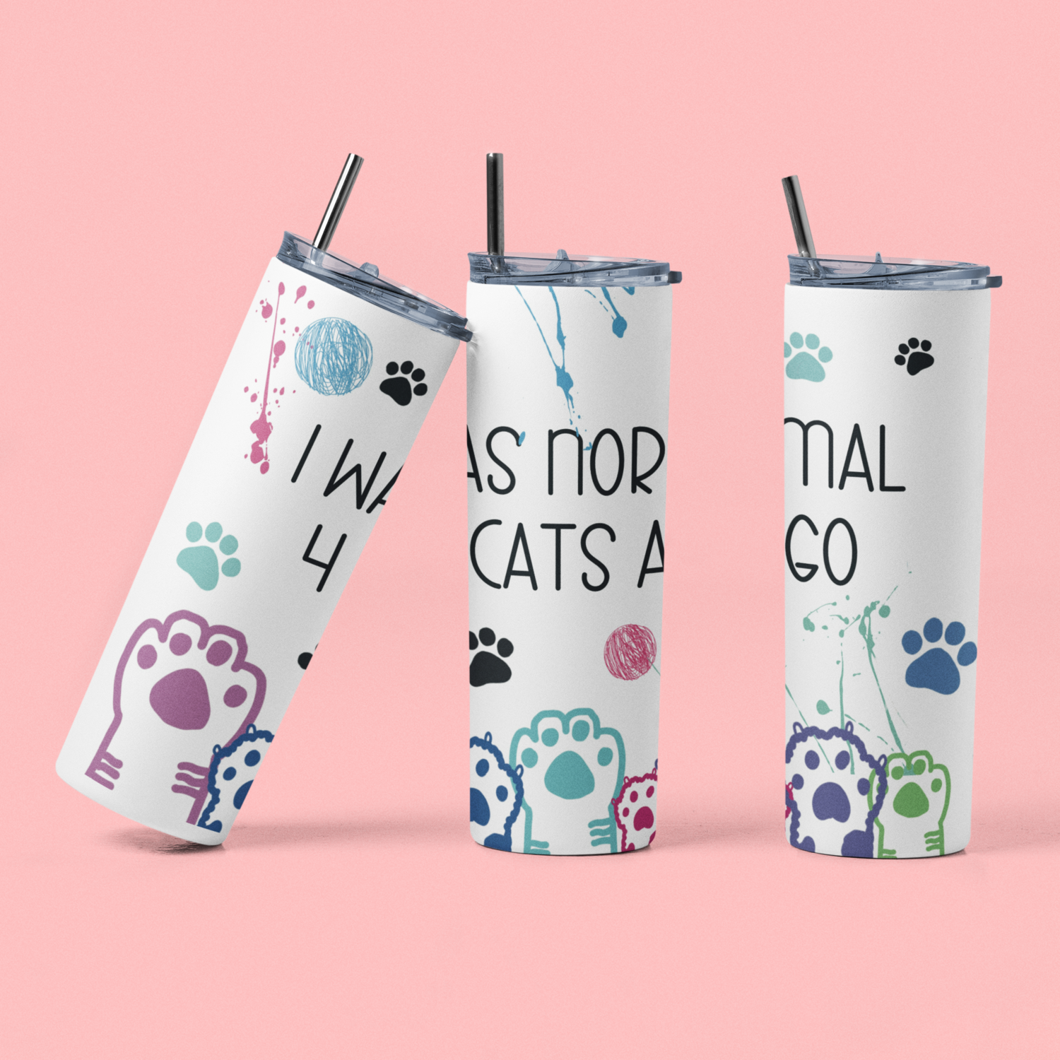 I was normal 4 cats ago- 20oz Tumbler Design