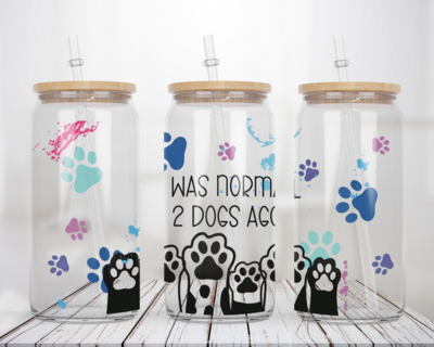 I was normal 2 dogs ago  -  Glass Can