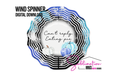 Wind Spinner - Can't Reply eating pie