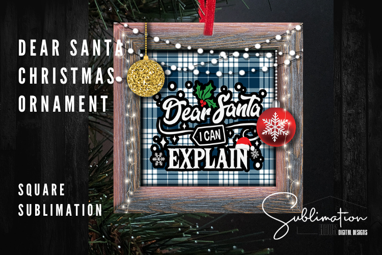 Square Sassy Ornament -  Dear Santa